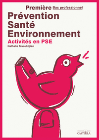 PREVENTION SANTE ENVIRONNEMENT (PSE) 1RE BAC PRO - POCHETTE ELEVE - ACTIVITES EN PSE