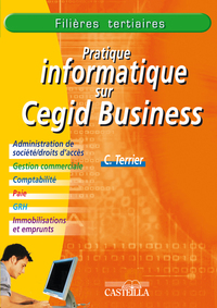 Pratique informatique sur Cegid Business Filières tertiaires (2010) - Pochette élève