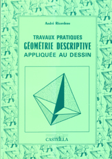 Travaux pratiques de géométrie descriptive appliquée au dessin (1991)