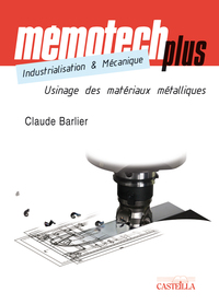 MEMOTECH PLUS INDUSTRIALISATION ET MECANIQUE STS, IUT, CPGE, ECOLES DINGENIEURS - USINAGE DES MATERI