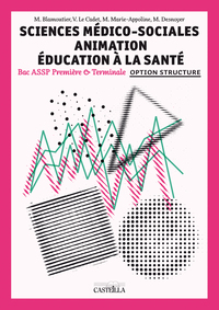 Sciences médico sociales - Animation Education à la santé 1re, Tle Bac Pro ASSP en structure, Pochette de l'élève