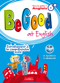 Be good at english Anglais 6e, Cahier d'activités + CD audio