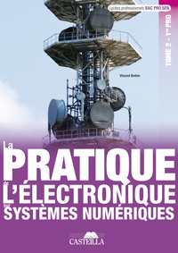 La pratique de l'électronique sur systèmes numériques - Tome 2 1re Bac Pro SEN, Pochette de l'élève