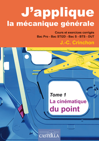 J'applique la mécanique générale - La cinématique du point - Tome 1 Bac STI2D, Livre de l'élève