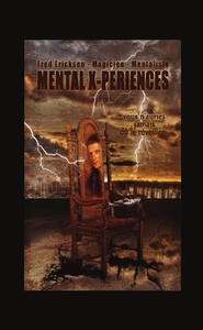 MENTAL X-PERIENCES - D'APRES UN ENTRETIEN AVEC FRED ERICKSEN