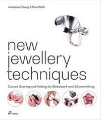 New Jewellery Techniques. Curved Scoring and Folding for Metalwork and Silversmithing /anglais