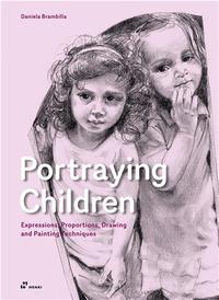 PORTRAYING CHILDREN. EXPRESSIONS, PROPORTIONS, DRAWING AND PAINTING TECHNIQUES (PAPERBACK) /ANGLAIS