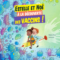 Estelle et Noé à la découverte des vaccins