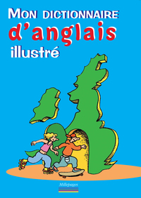 Mon dictionnaire d'anglais illustré nouvelle édition