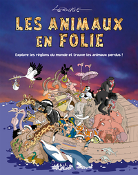 LES ANIMAUX EN FOLIE - EXPLORE LES REGIONS DU MONDE ET TROUVE LES ANIMAUX PERDUS LARGEUR = 267 MM