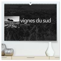 VIGNES DU SUD terroirs d'AOC (Calendrier mural haut de gamme 2027 DIN A2 vertical), CALVENDO calendrier mensuel