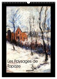 Les Paysages de Topaze (Calendrier mural 2027 DIN A3 horizontal), CALVENDO calendrier mensuel