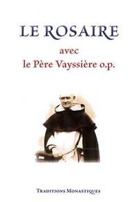 LE ROSAIRE AVEC LE PERE VAYSSIERE O.P.