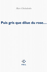 Puis gris que dilue du rose que brûle le bleu