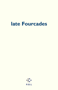 LATE FOURCADES