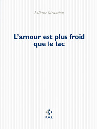 L'amour est plus froid que le lac