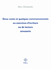 Deux cents et quelques commencements ou Exercices d'écriture ou de lecture amusants