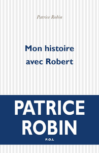 Mon histoire avec Robert