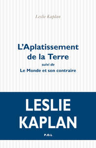 L'Aplatissement de la terre suivi de Le Monde et son contraire