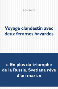 VOYAGE CLANDESTIN AVEC DEUX FEMMES BAVARDES