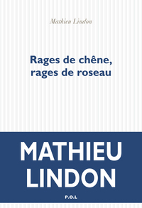 Rages de chêne, rages de roseau