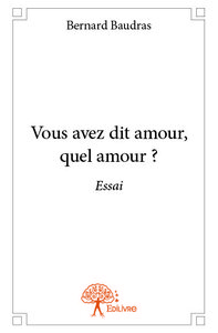 Vous avez dit amour, quel amour ?