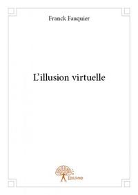L'illusion virtuelle