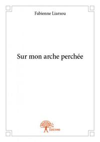 Sur mon arche perchée