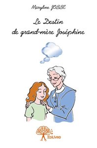 Le destin de grand mère joséphine