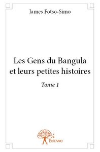 Les gens du bangula et leurs petites histoires