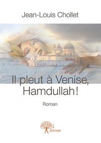 Il pleut à venise, hamdullah !