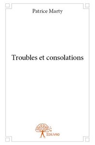 Troubles et consolations