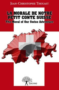 La morale de notre petit conte suisse