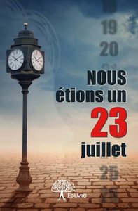 Nous étions un 23 juillet