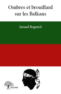 Ombres et brouillard sur les balkans