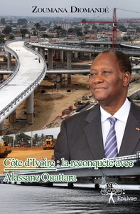 Côte d'Ivoire : la reconquête avec Alassane Ouattara