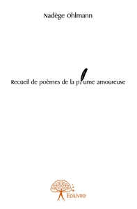 Recueil de poèmes de la plume amoureuse
