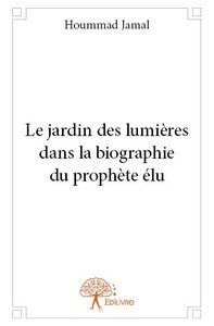 Le jardin des lumières dans la biographie du prophète élu