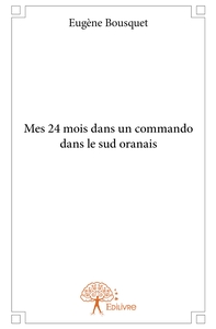 Mes 24 mois dans un commando dans le sud oranais