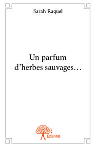 Un parfum d'herbes sauvages...