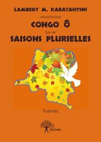 Congo ô suivi de saisons plurielles