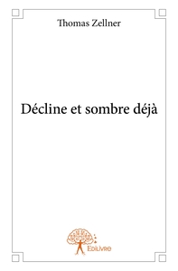 Décline et sombre déjà