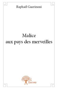 Malice aux pays des merveilles