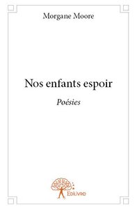 NOS ENFANTS ESPOIR - POESIES