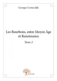 Les bourbons, entre moyen âge et renaissance