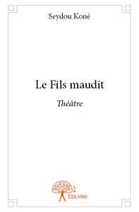 Le fils maudit - théâtre