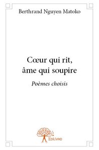 Cœur qui rit, âme qui soupire