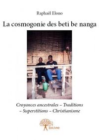 La cosmogonie des beti be nanga