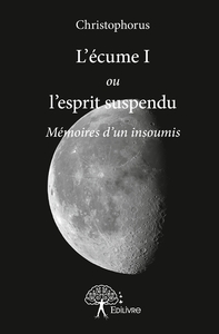 L'écume I ou l'esprit suspendu