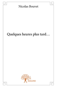 Quelques heures plus tard...